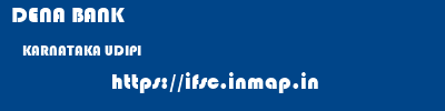 DENA BANK  KARNATAKA UDIPI    ifsc code
